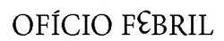 ofício febril